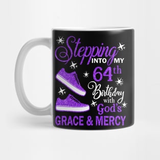 Stepping Into My 64th Birthday With God's Grace & Mercy Bday Mug